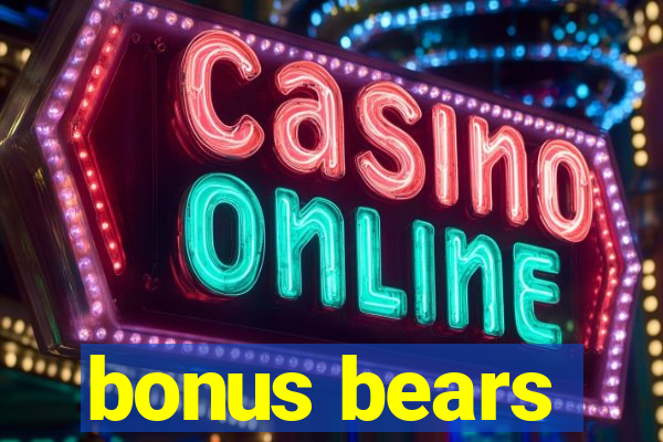 bonus bears