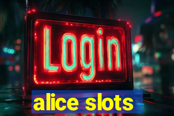 alice slots