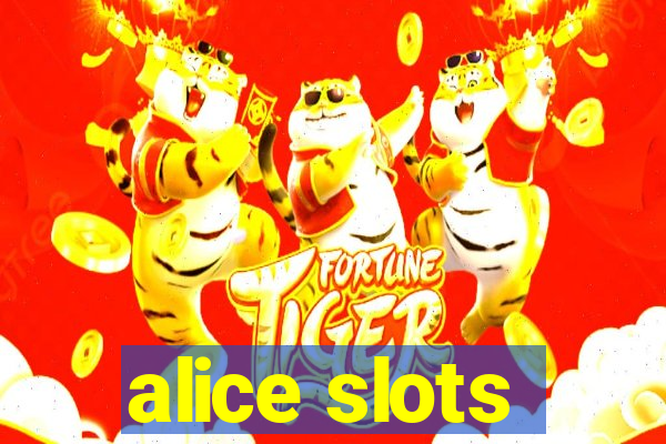 alice slots