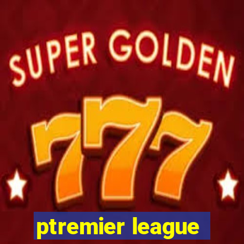 ptremier league