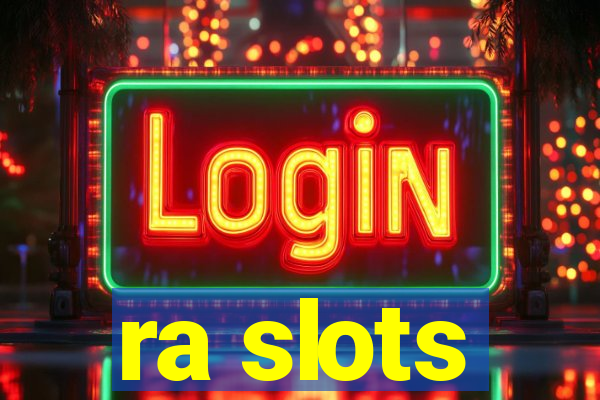 ra slots