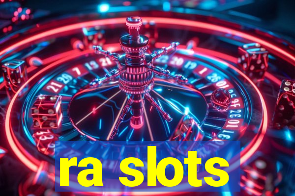 ra slots