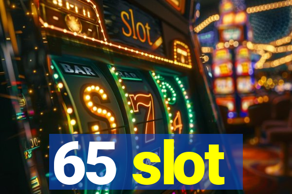 65 slot