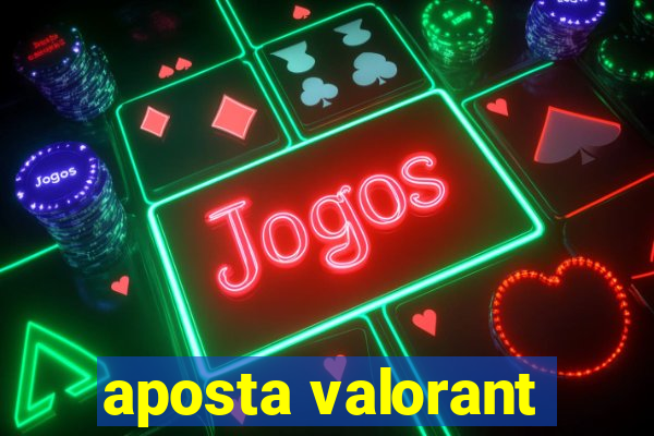 aposta valorant