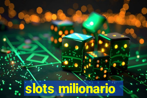 slots milionario