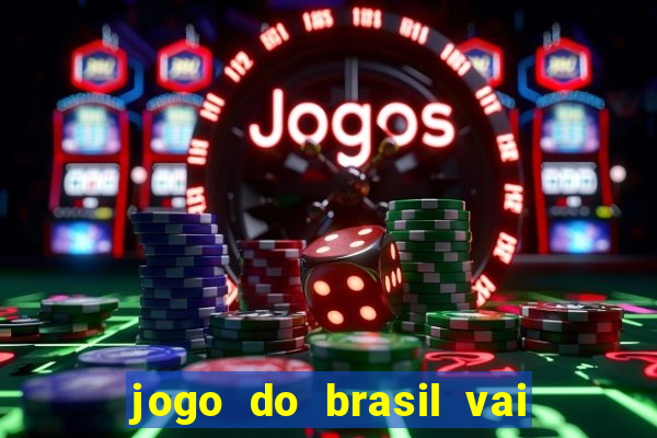 jogo do brasil vai passar na globoplay