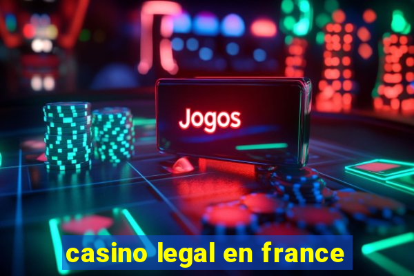 casino legal en france