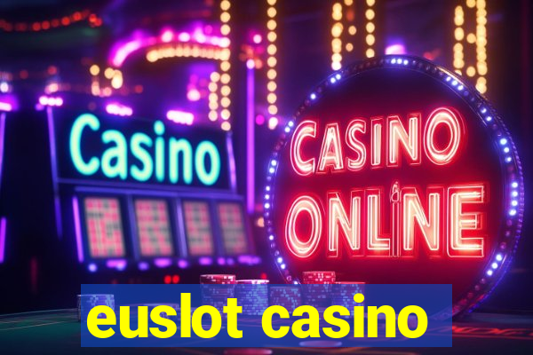 euslot casino