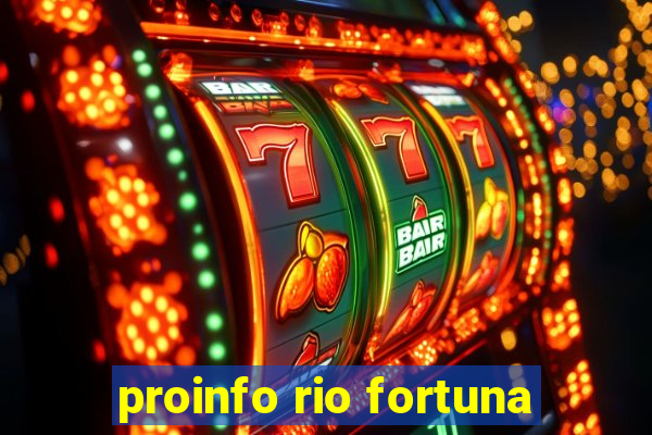 proinfo rio fortuna