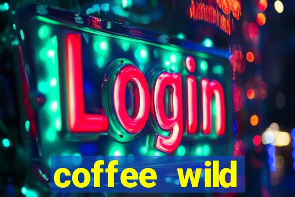 coffee wild powernudge slot