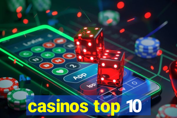 casinos top 10