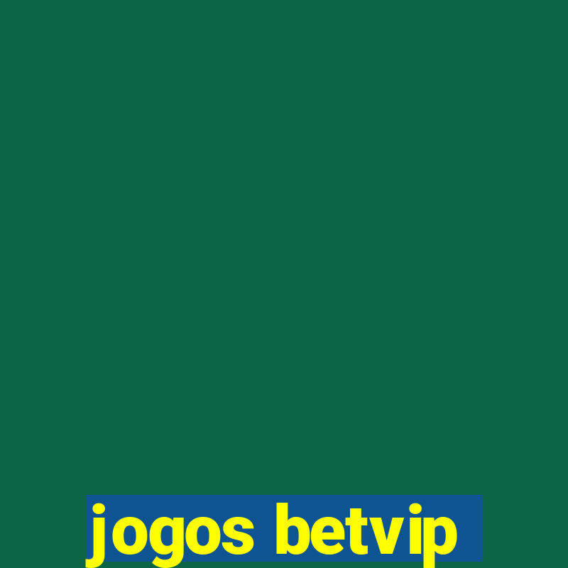 jogos betvip