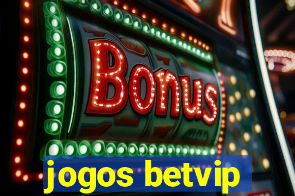 jogos betvip