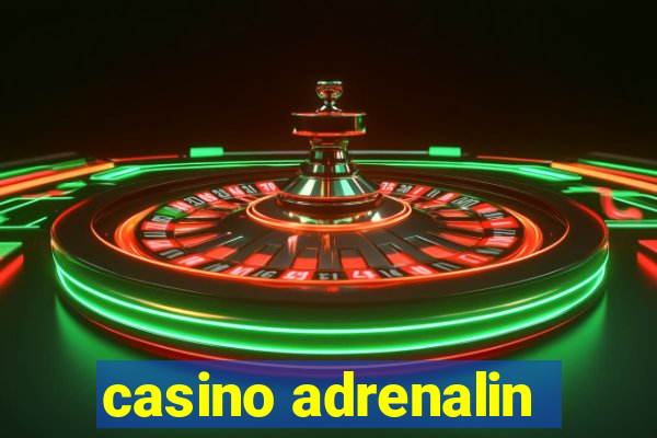 casino adrenalin