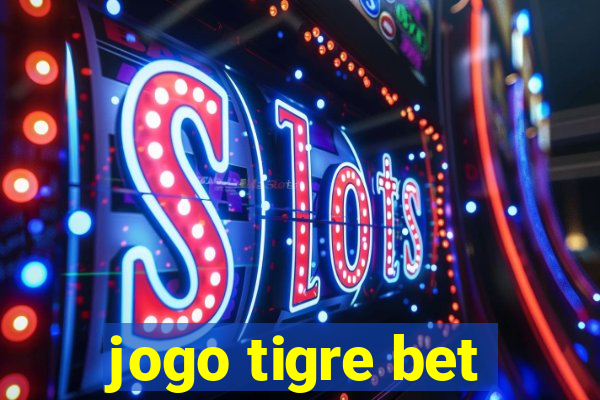 jogo tigre bet