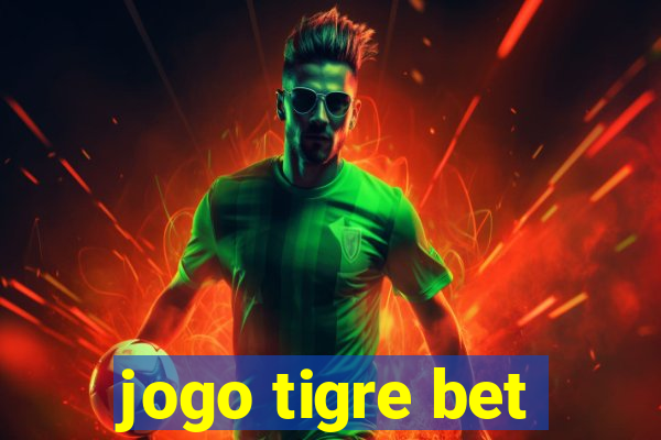 jogo tigre bet