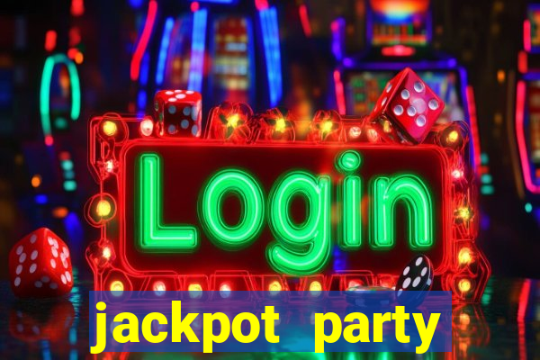 jackpot party casino slots