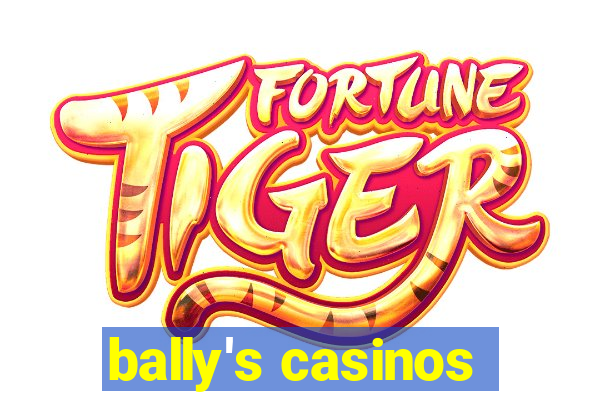 bally's casinos