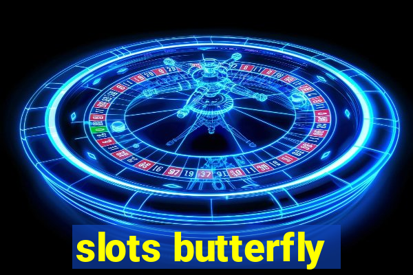 slots butterfly