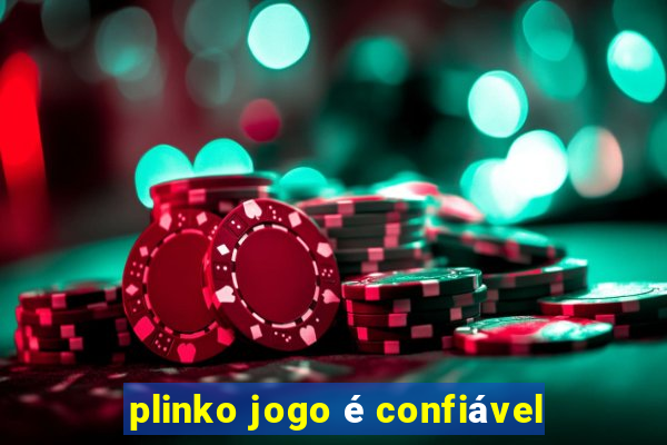 plinko jogo é confiável