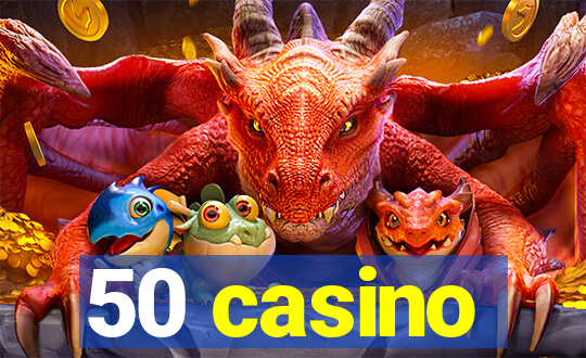 50 casino