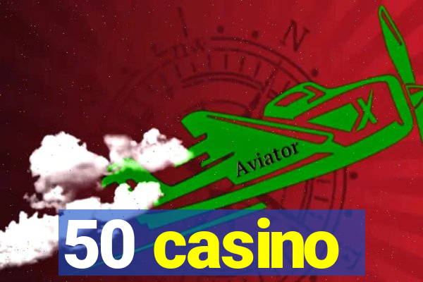 50 casino