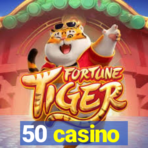 50 casino