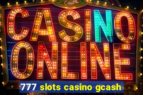 777 slots casino gcash