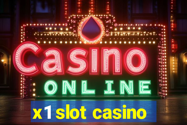 x1 slot casino