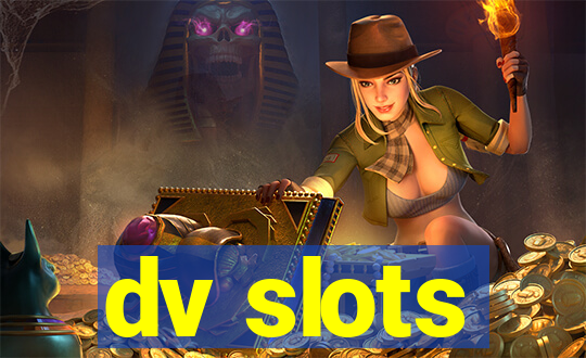 dv slots