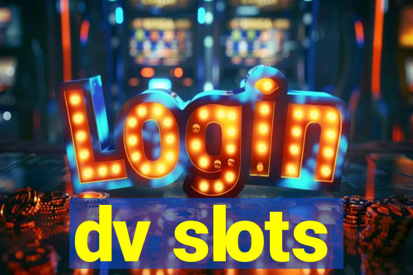 dv slots