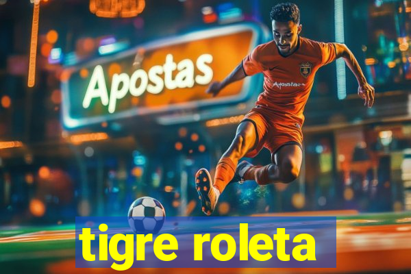 tigre roleta