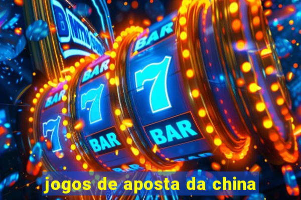 jogos de aposta da china