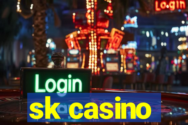 sk casino