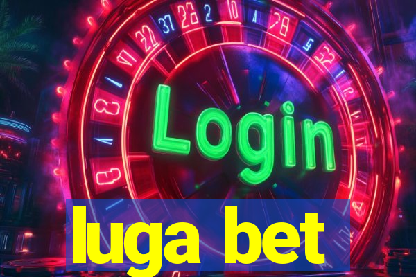 luga bet