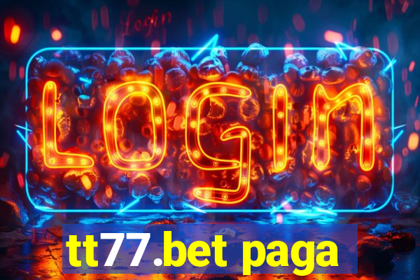 tt77.bet paga