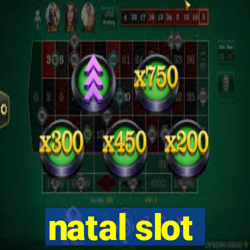 natal slot