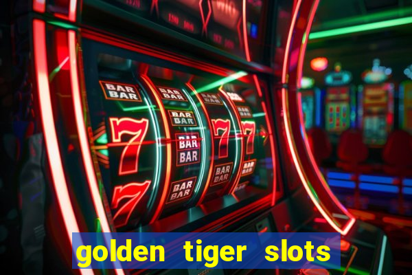 golden tiger slots - slot game