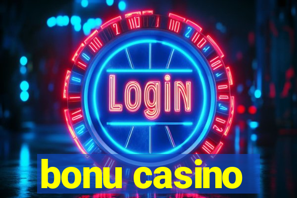 bonu casino