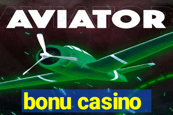 bonu casino