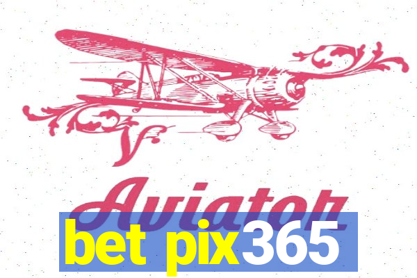 bet pix365