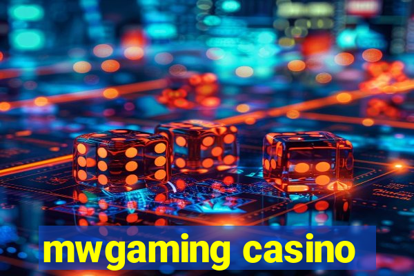 mwgaming casino