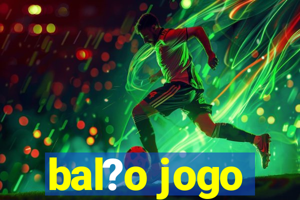 bal?o jogo