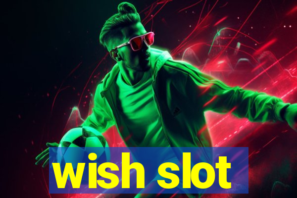 wish slot