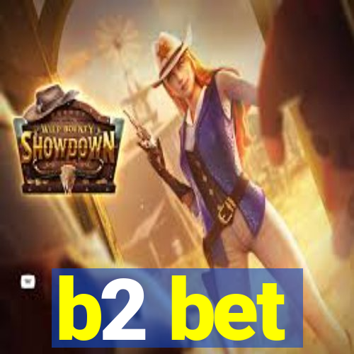 b2 bet