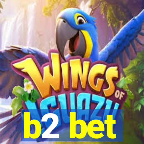 b2 bet