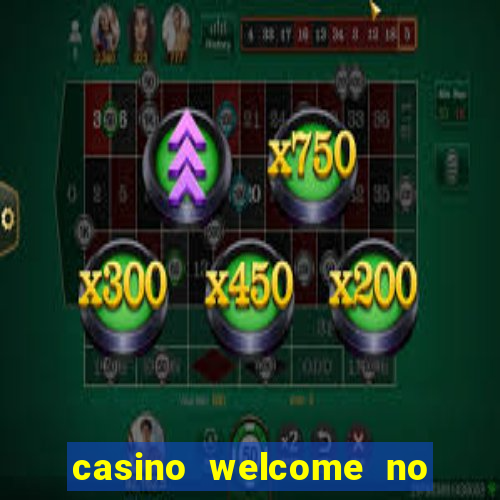 casino welcome no deposit bonus