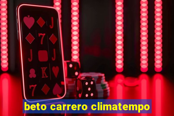 beto carrero climatempo