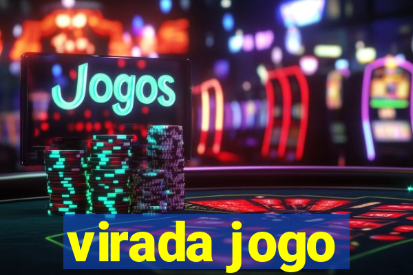 virada jogo