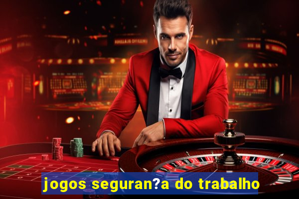 jogos seguran?a do trabalho